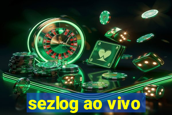 sezlog ao vivo